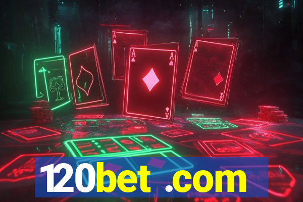 120bet .com